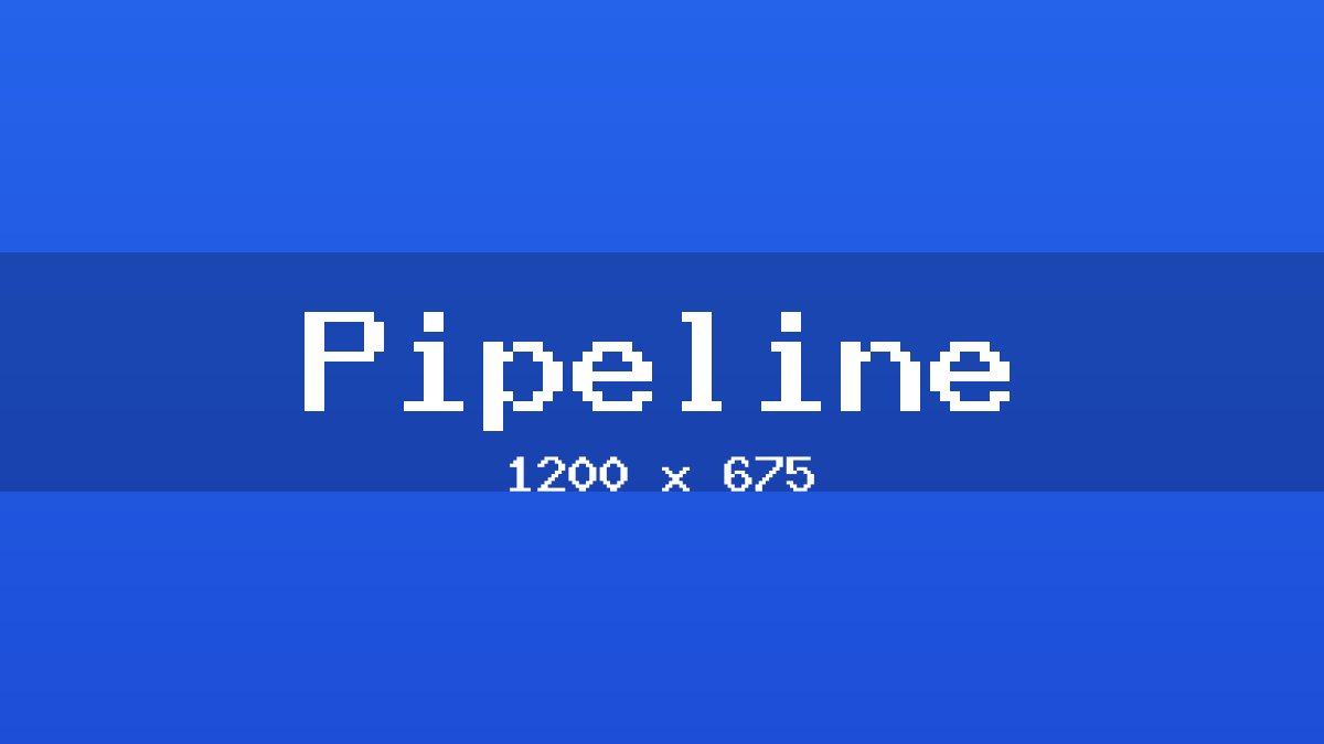 Pipeline placeholder image